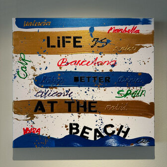 Life is better at the beach - Kunst
